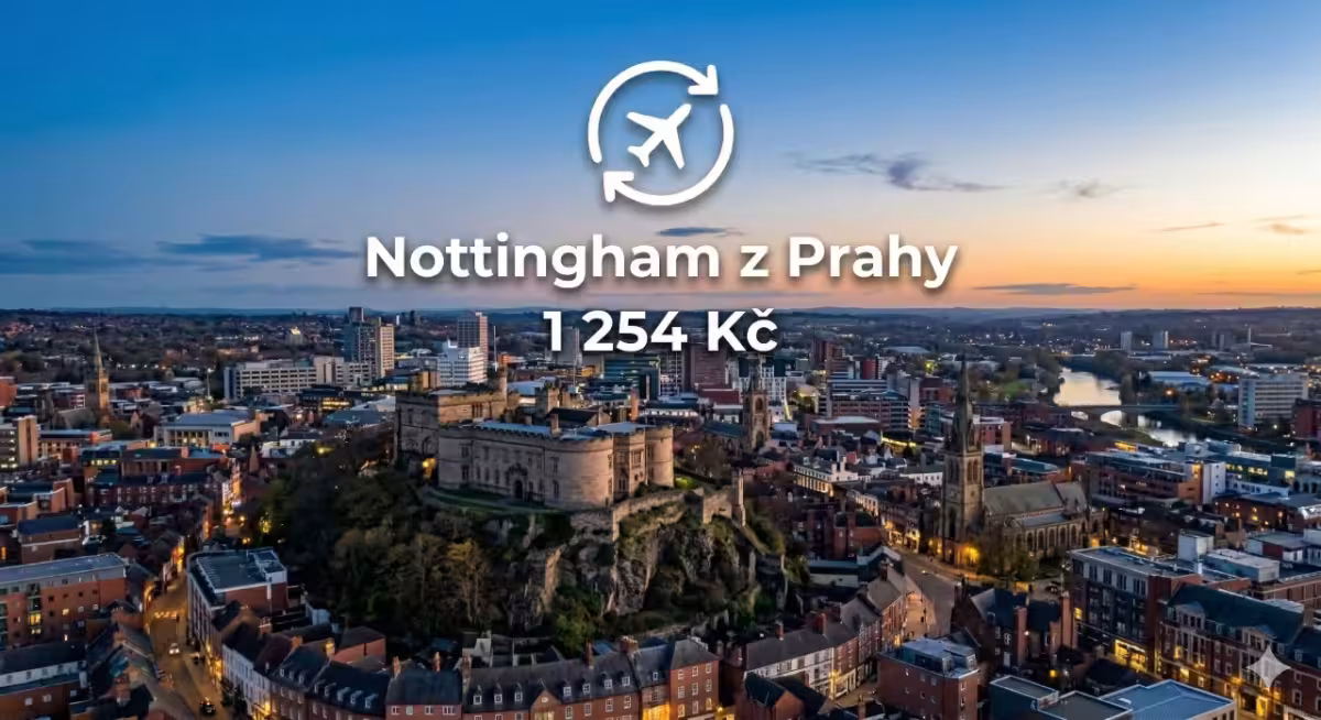 Ryanair ✈ Velká Británie - Tip na rezervaci zpáteční levné letenky do Nottinghamu z Prahy od 1 254 Kč